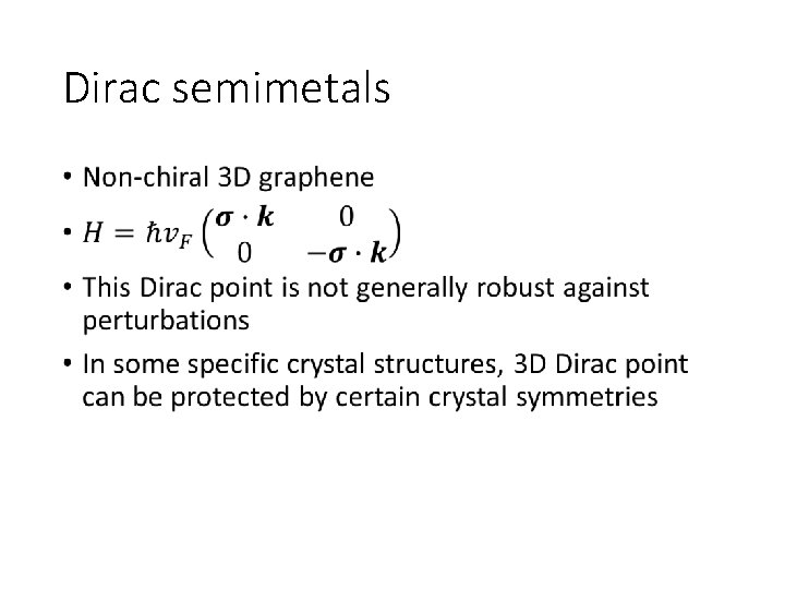 Dirac semimetals • Dirac semimetals •