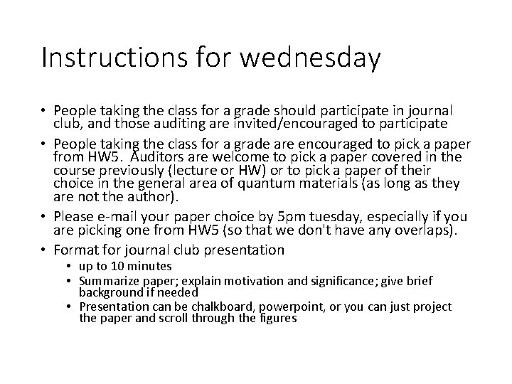 Instructions for wednesday • People taking the class for a grade should participate in Instructions for wednesday • People taking the class for a grade should participate in