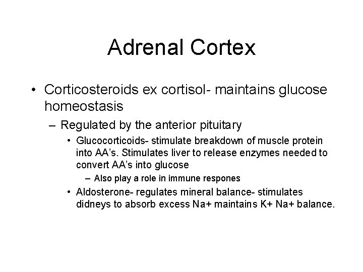 Adrenal Cortex • Corticosteroids ex cortisol- maintains glucose homeostasis – Regulated by the anterior