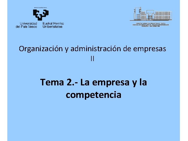 Organización y administración de empresas II Tema 2. - La empresa y la competencia