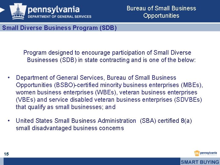 Bureau of Small Business Opportunities Small Diverse Business Program (SDB) Program designed to encourage