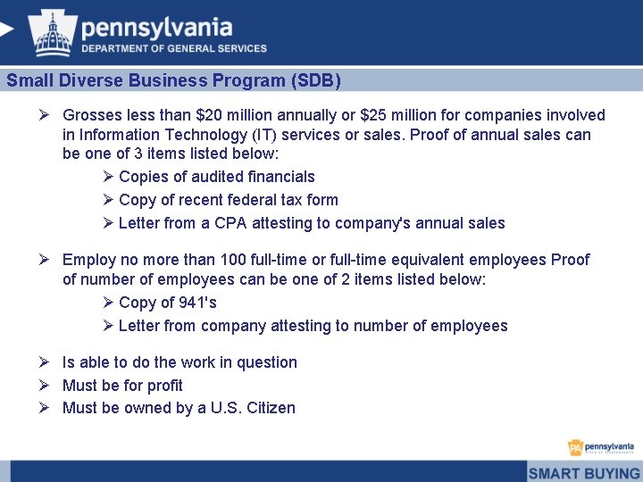 Small Diverse Business Program (SDB) Ø Grosses less than $20 million annually or $25