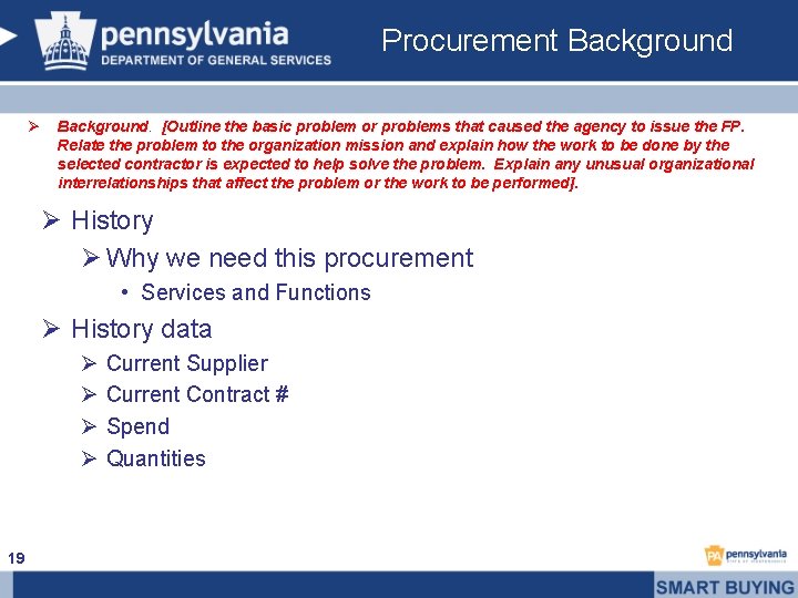 Procurement Background Ø Background. [Outline the basic problem or problems that caused the agency