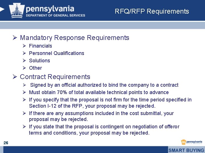 RFQ/RFP Requirements Ø Mandatory Response Requirements Ø Ø Financials Personnel Qualifications Solutions Other Ø