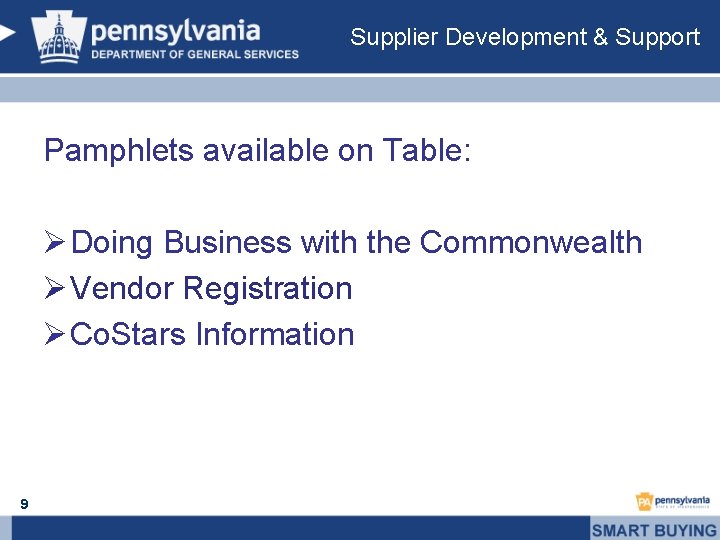 Supplier Development & Support Pamphlets available on Table: Ø Doing Business with the Commonwealth