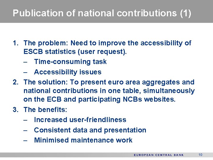 Publication of national contributions (1) 1. The problem: Need to improve the accessibility of