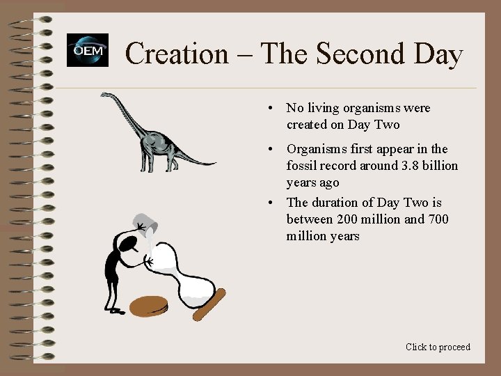 Creation – The Second Day • No living organisms were created on Day Two