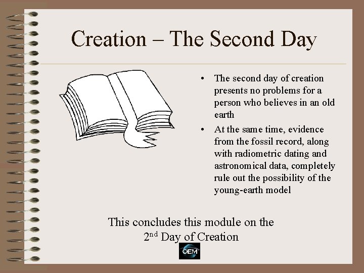 Creation – The Second Day • The second day of creation presents no problems