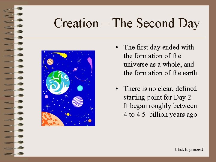 Creation – The Second Day • The first day ended with the formation of