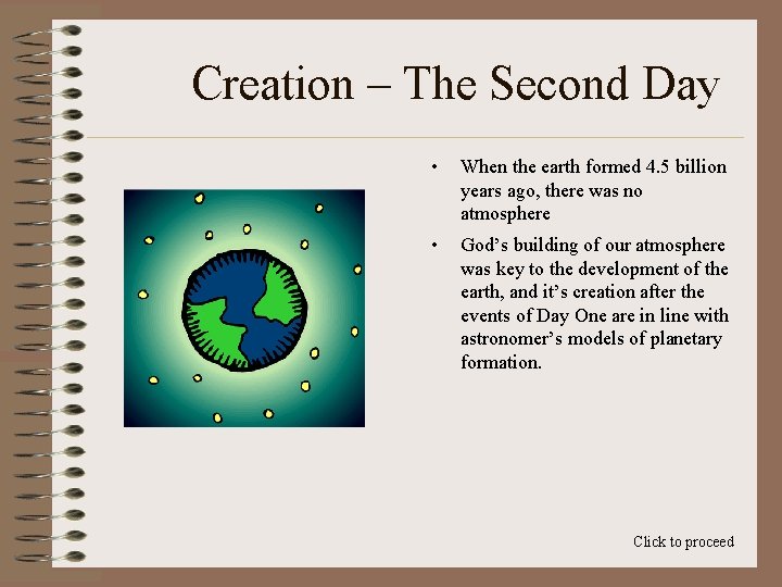 Creation – The Second Day • When the earth formed 4. 5 billion years