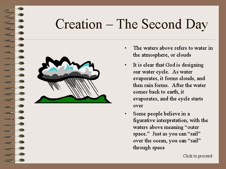 Creation – The Second Day • The waters above refers to water in the