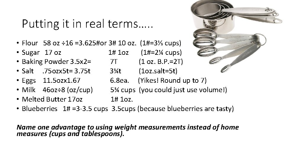 Putting it in real terms…. . • • Flour 58 oz ÷ 16 =3.