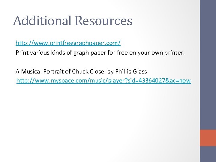 Additional Resources http: //www. printfreegraphpaper. com/ Print various kinds of graph paper for free