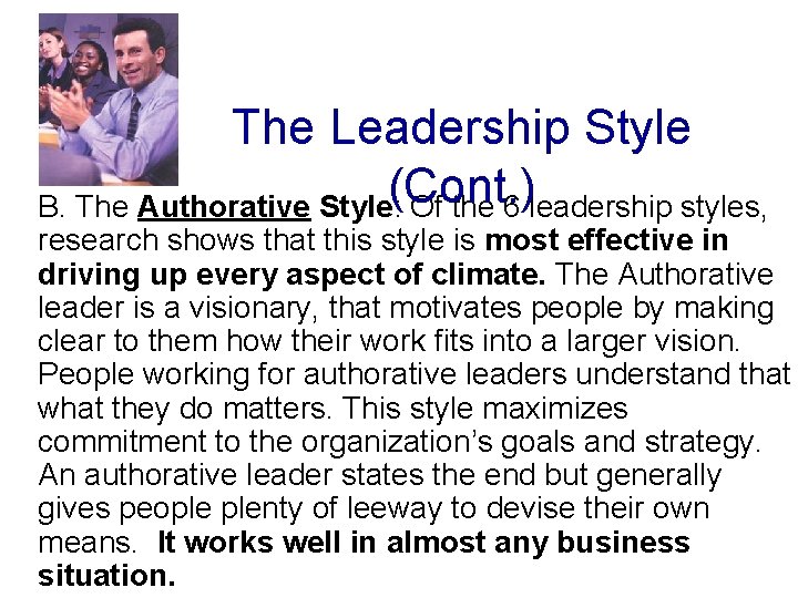 The Leadership Style (Cont. ) B. The Authorative Style: Of the 6 leadership styles,