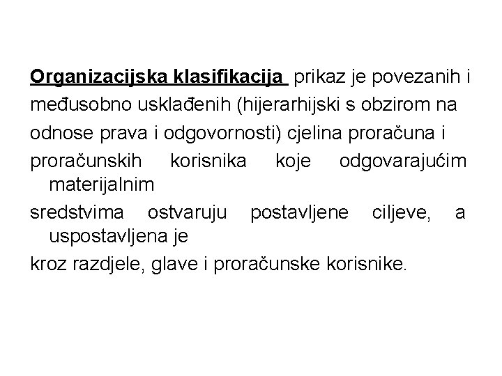 Organizacijska klasifikacija prikaz je povezanih i međusobno usklađenih (hijerarhijski s obzirom na odnose prava