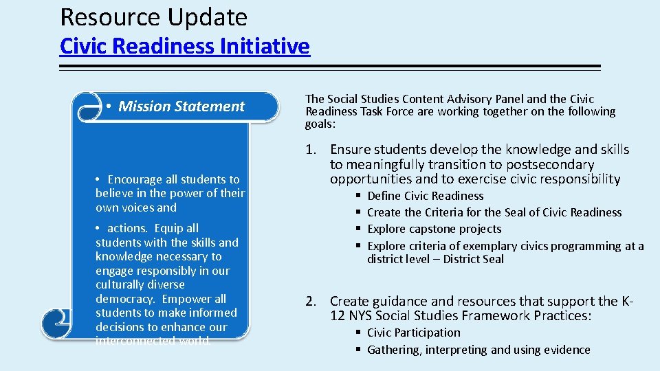 Resource Update Civic Readiness Initiative • Mission Statement • Encourage all students to believe