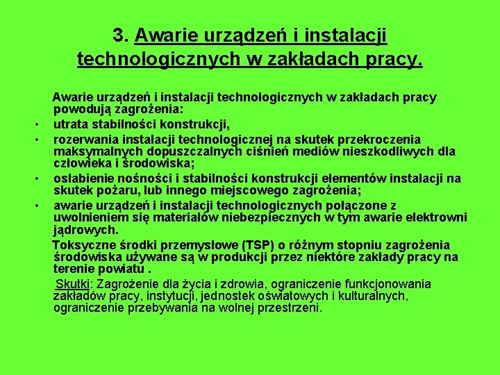 3. Awarie urządzeń i instalacji technologicznych w zakładach pracy. • • Awarie urządzeń i