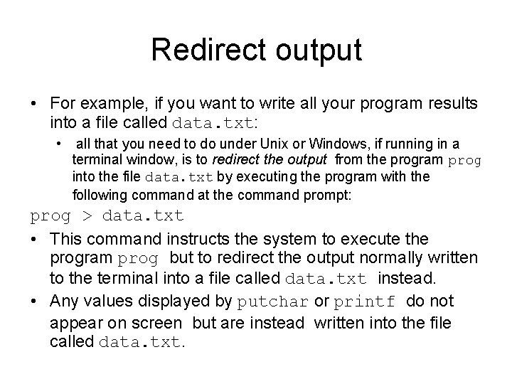Redirect output • For example, if you want to write all your program results