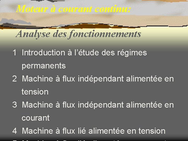 Moteur à courant continu: Analyse des fonctionnements 1 Introduction à l’étude des régimes permanents