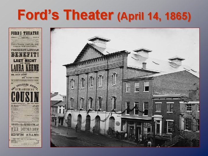 Ford’s Theater (April 14, 1865) 