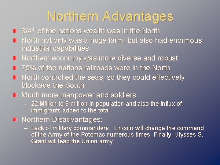 Northern Advantages 3/4 th of the nations wealth was in the North not only