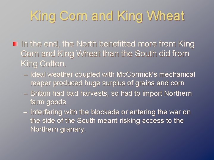 King Corn and King Wheat In the end, the North benefitted more from King