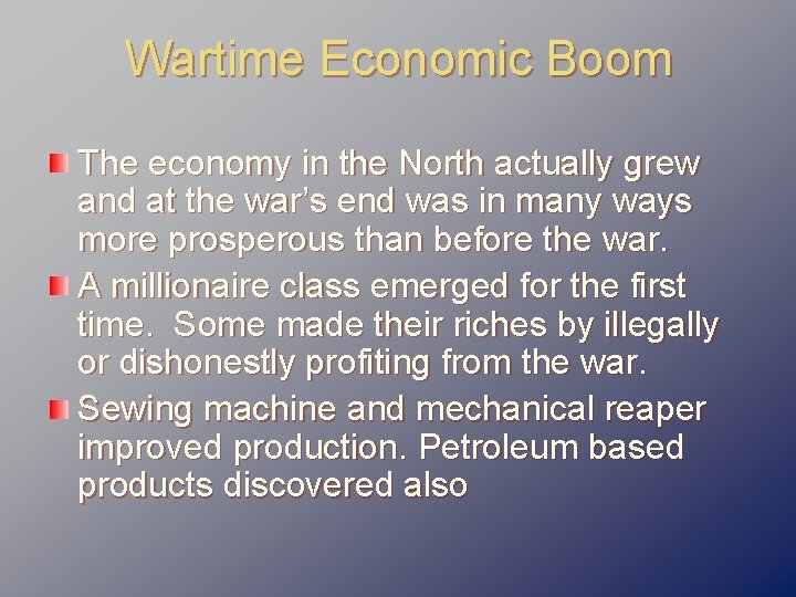 Wartime Economic Boom The economy in the North actually grew and at the war’s
