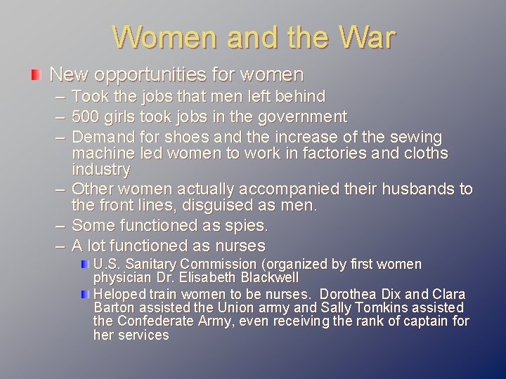 Women and the War New opportunities for women – Took the jobs that men