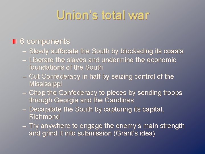 Union’s total war 6 components – Slowly suffocate the South by blockading its coasts