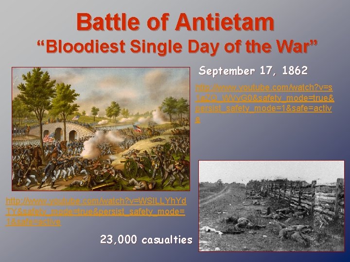 Battle of Antietam “Bloodiest Single Day of the War” September 17, 1862 http: //www.