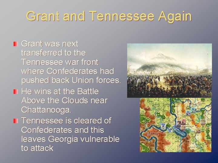 Grant and Tennessee Again Grant was next transferred to the Tennessee war front where