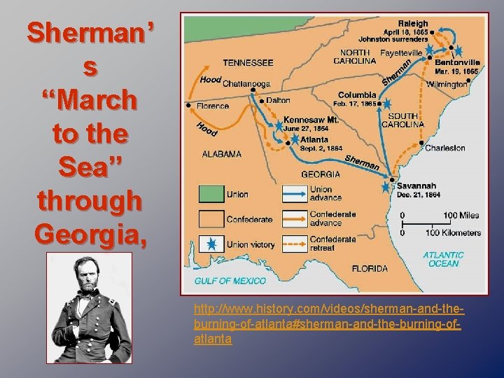 Sherman’ s “March to the Sea” through Georgia, 1864 http: //www. history. com/videos/sherman-and-theburning-of-atlanta#sherman-and-the-burning-ofatlanta 