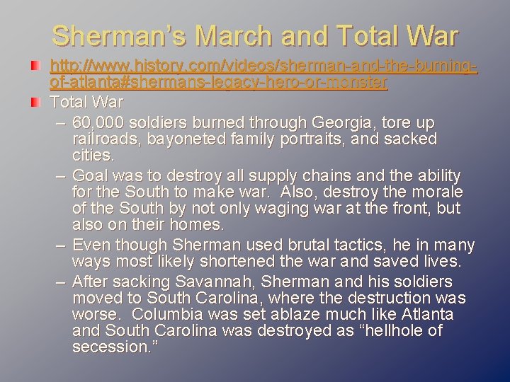 Sherman’s March and Total War http: //www. history. com/videos/sherman-and-the-burningof-atlanta#shermans-legacy-hero-or-monster Total War – 60, 000