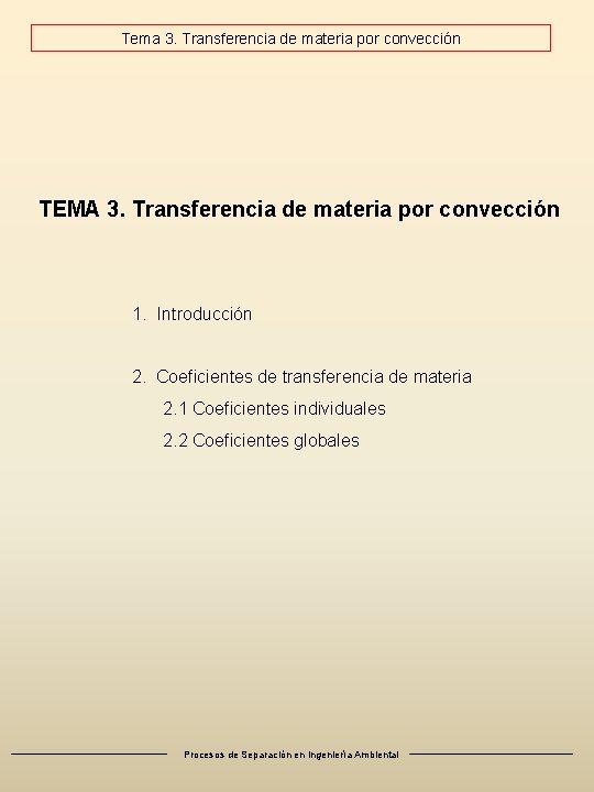 Tema 3. Transferencia de materia por convección TEMA 3. Transferencia de materia por convección Tema 3. Transferencia de materia por convección TEMA 3. Transferencia de materia por convección