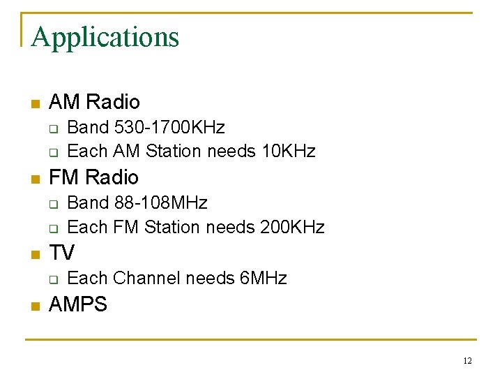 Applications n AM Radio q q n FM Radio q q n Band 88