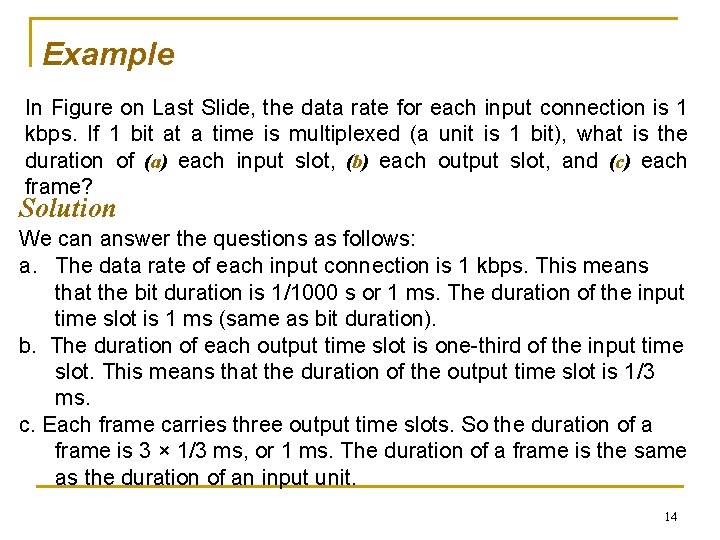 Example In Figure on Last Slide, the data rate for each input connection is