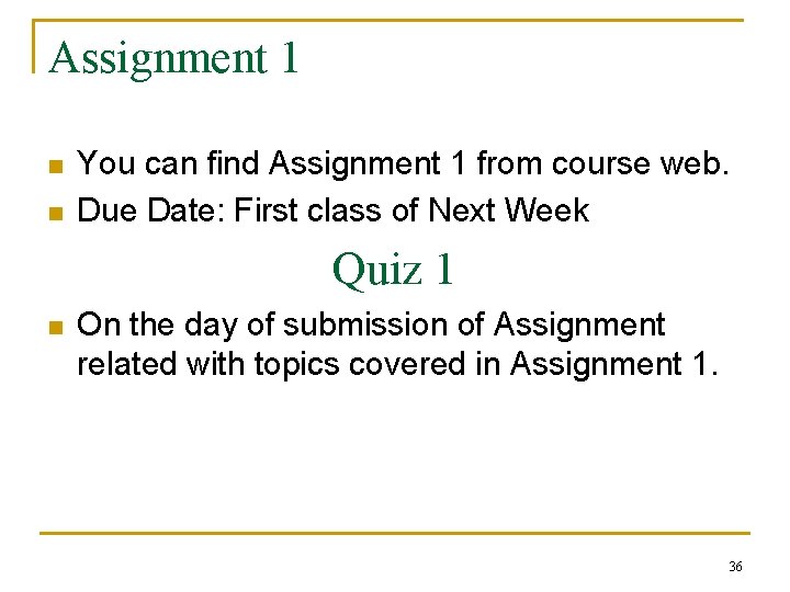 Assignment 1 n n You can find Assignment 1 from course web. Due Date: