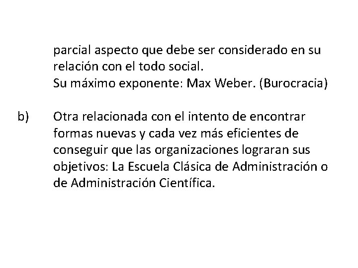 parcial aspecto que debe ser considerado en su relación con el todo social. Su