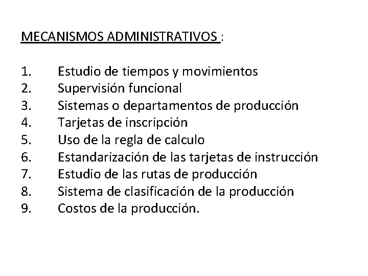 MECANISMOS ADMINISTRATIVOS : 1. 2. 3. 4. 5. 6. 7. 8. 9. Estudio de