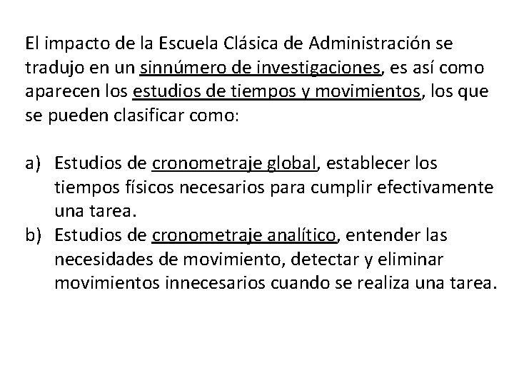 El impacto de la Escuela Clásica de Administración se tradujo en un sinnúmero de