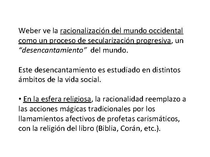 Weber ve la racionalización del mundo occidental como un proceso de secularización progresiva, un