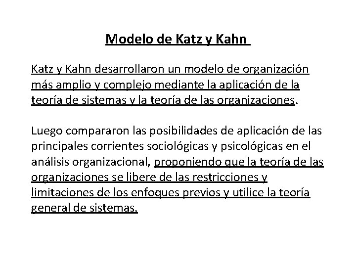Modelo de Katz y Kahn desarrollaron un modelo de organización más amplio y complejo
