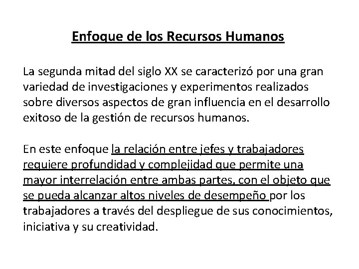 Enfoque de los Recursos Humanos La segunda mitad del siglo XX se caracterizó por