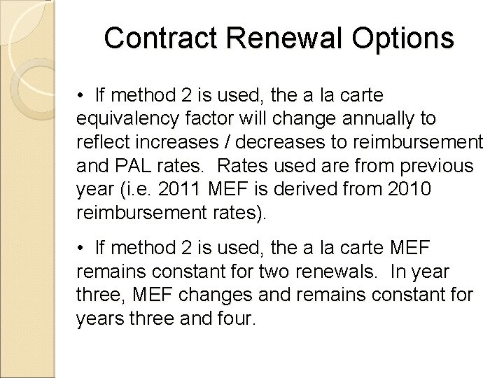 Contract Renewal Options • If method 2 is used, the a la carte equivalency