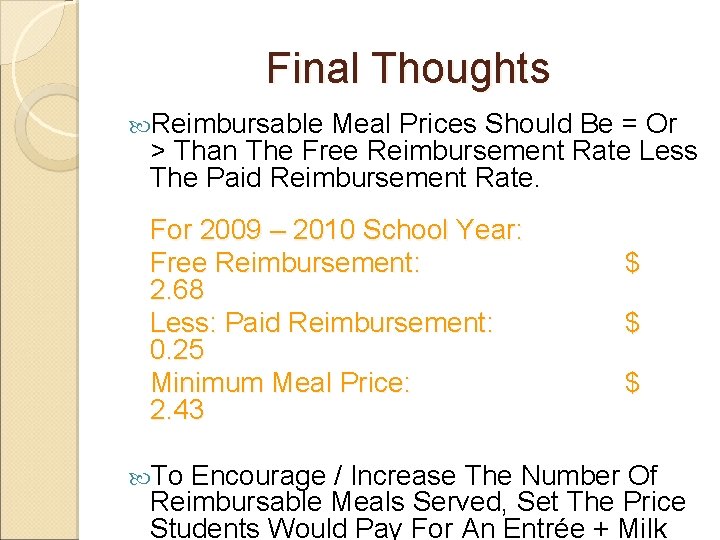 Final Thoughts Reimbursable Meal Prices Should Be = Or > Than The Free Reimbursement