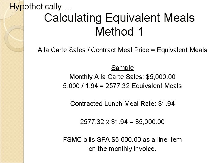 Hypothetically … Calculating Equivalent Meals Method 1 A la Carte Sales / Contract Meal