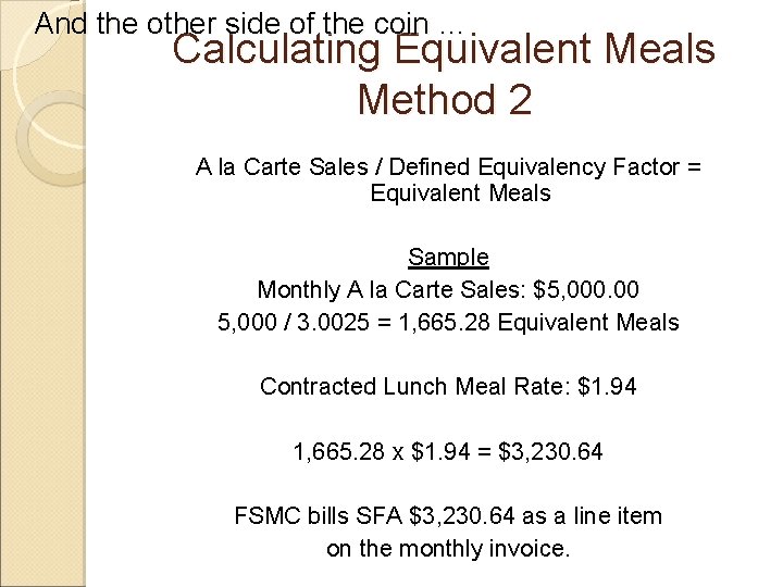 And the other side of the coin … Calculating Equivalent Meals Method 2 A