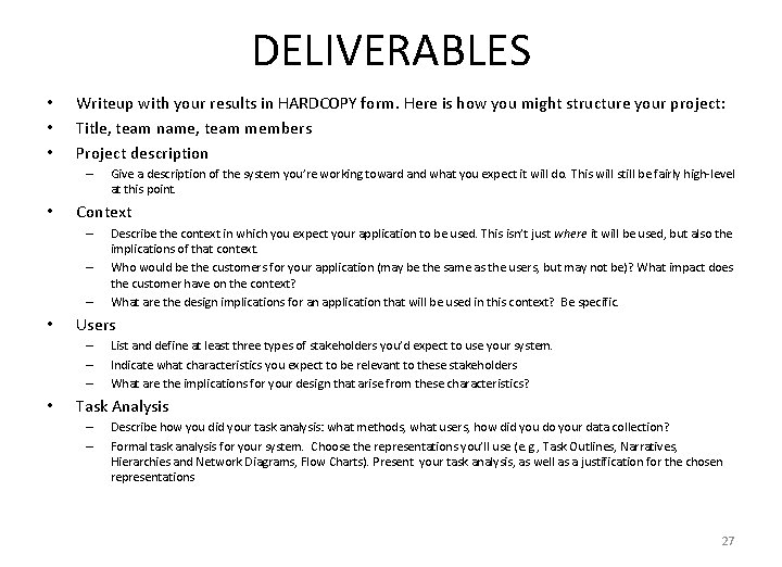 DELIVERABLES • • • Writeup with your results in HARDCOPY form. Here is how