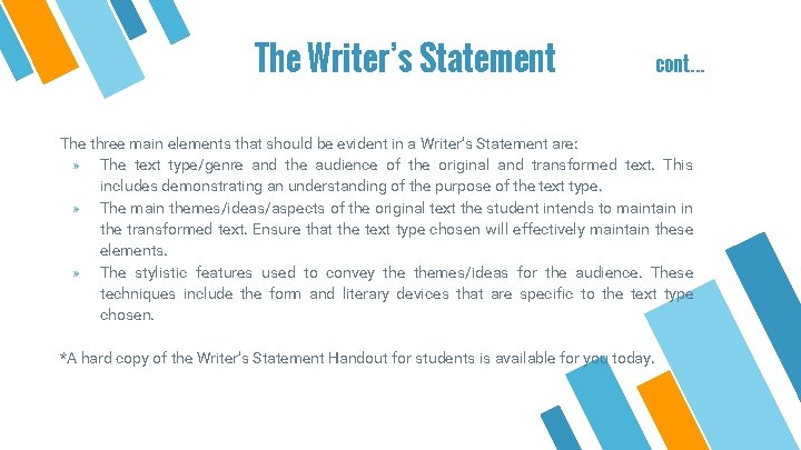 The Writer’s Statement cont. . . The three main elements that should be evident The Writer’s Statement cont. . . The three main elements that should be evident