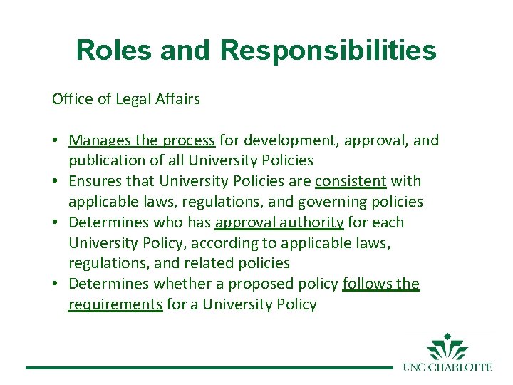 Roles and Responsibilities Office of Legal Affairs • Manages the process for development, approval,